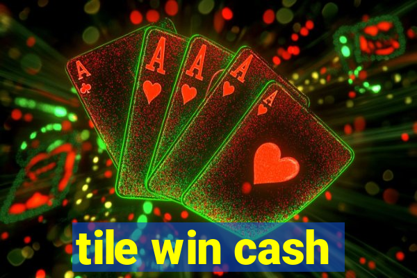 tile win cash